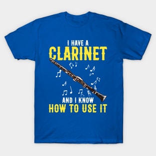 Clarinet Band Musician Funny Quotes Humor Sayings Gift T-Shirt